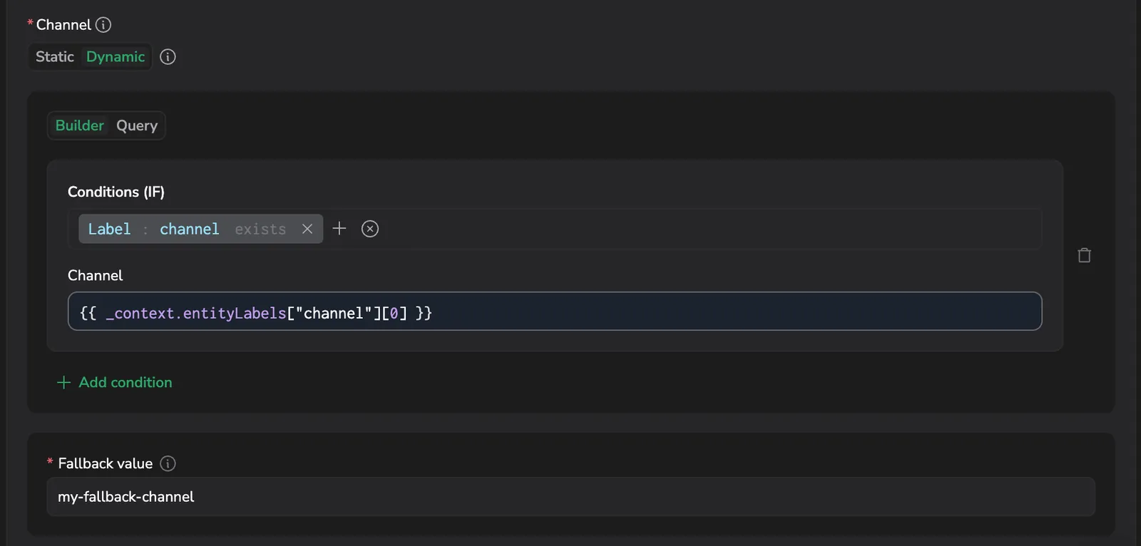 Channel builder with one condition that resolves the channel from a label value